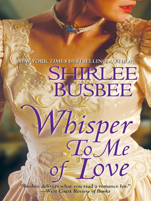 Title details for Whisper to Me of Love by Shirlee Busbee - Available